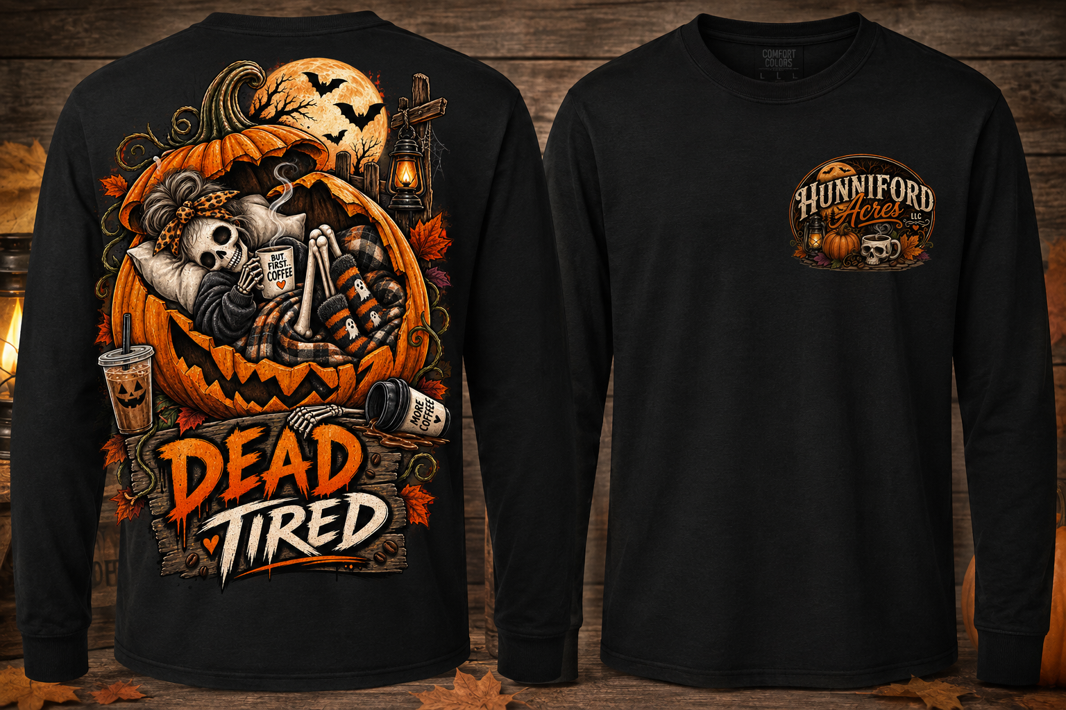 Dead Tired Halloween long sleeve shirt featuring a skeleton relaxing inside a pumpkin with coffee, autumn leaves, bats, lantern details, and Hunniford Acres logo on the front chest.